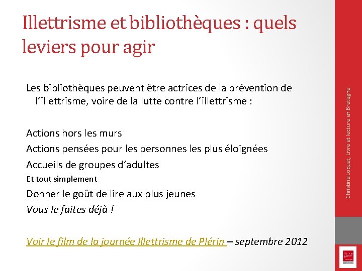 Les bibliothèques peuvent être actrices de la prévention de l’illettrisme, voire de la lutte