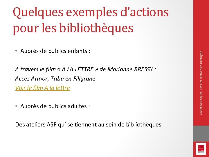  • Auprès de publics enfants : A travers le film « A LA