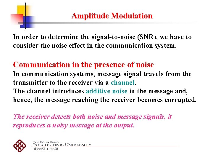 Amplitude Modulation In order to determine the signal-to-noise (SNR), we have to consider the