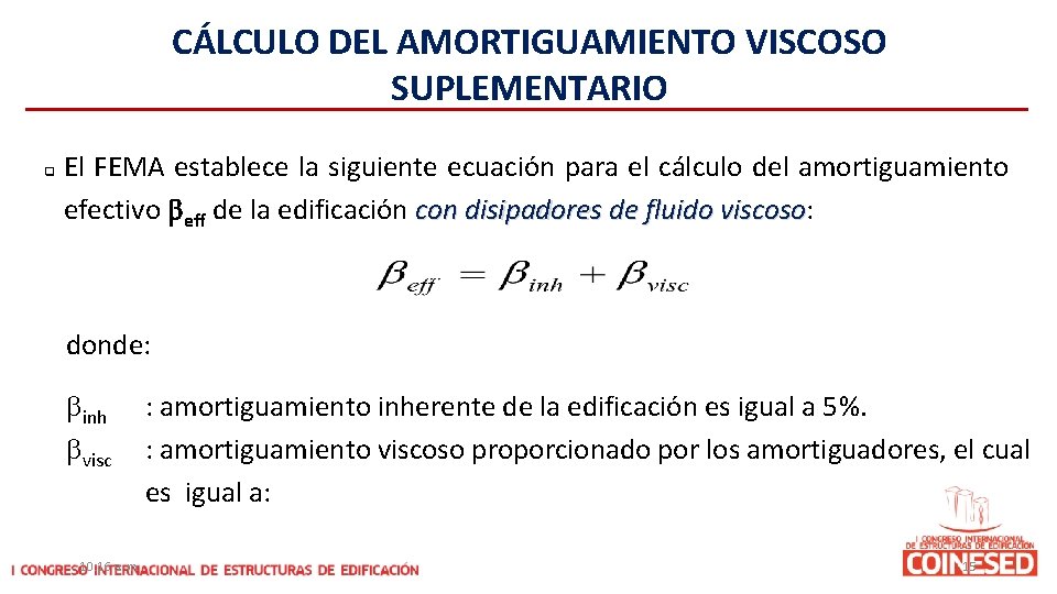 CÁLCULO DEL AMORTIGUAMIENTO VISCOSO SUPLEMENTARIO q El FEMA establece la siguiente ecuación para el