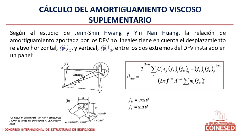 CÁLCULO DEL AMORTIGUAMIENTO VISCOSO SUPLEMENTARIO Según el estudio de Jenn-Shin Hwang y Yin Nan