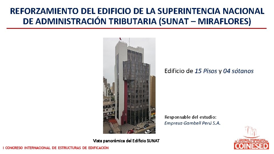 REFORZAMIENTO DEL EDIFICIO DE LA SUPERINTENCIA NACIONAL DE ADMINISTRACIÓN TRIBUTARIA (SUNAT – MIRAFLORES) Edificio