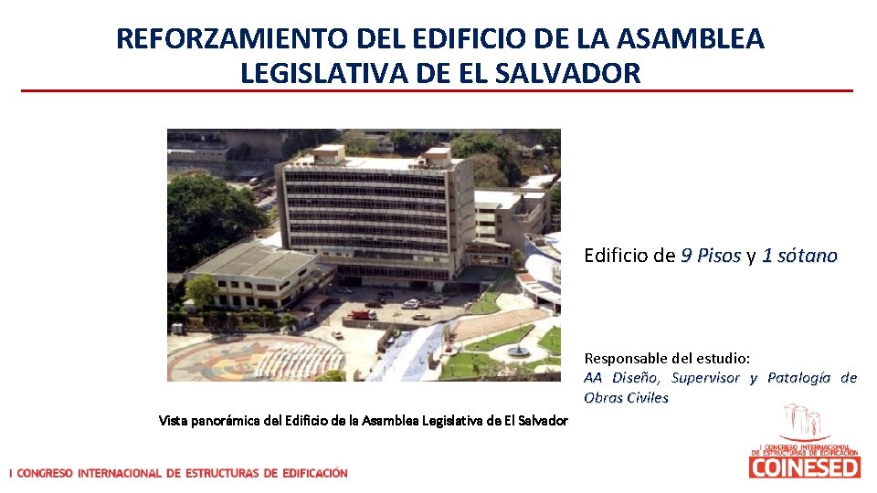 REFORZAMIENTO DEL EDIFICIO DE LA ASAMBLEA LEGISLATIVA DE EL SALVADOR Edificio de 9 Pisos