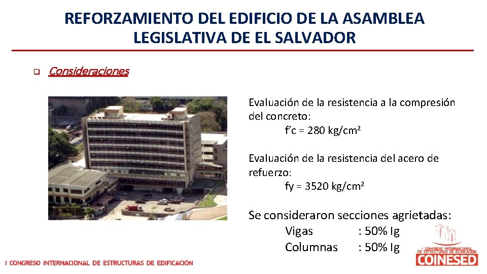 REFORZAMIENTO DEL EDIFICIO DE LA ASAMBLEA LEGISLATIVA DE EL SALVADOR q Consideraciones Evaluación de