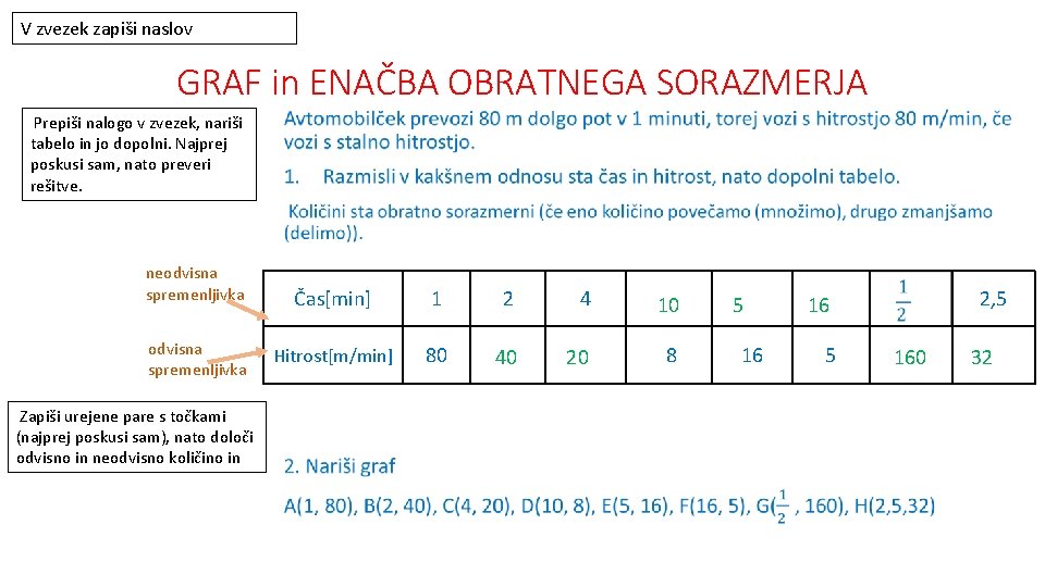 V zvezek zapiši naslov GRAF in ENAČBA OBRATNEGA SORAZMERJA Prepiši nalogo v zvezek, nariši