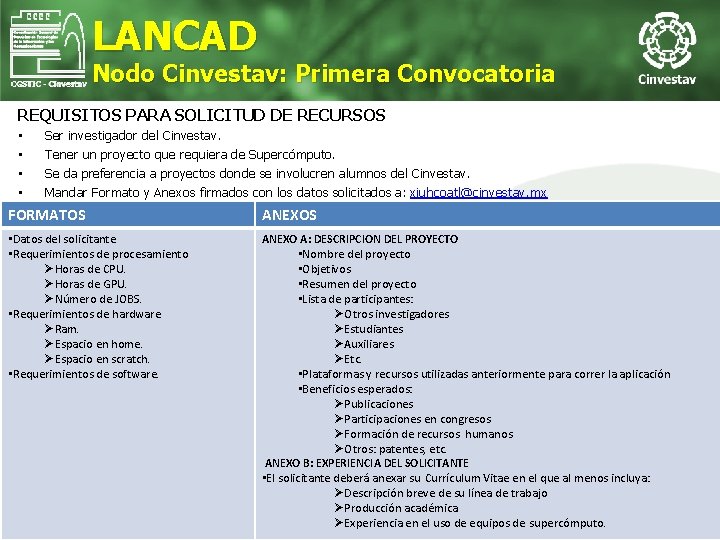 LANCAD Nodo Cinvestav: Primera Convocatoria REQUISITOS PARA SOLICITUD DE RECURSOS • • Ser investigador