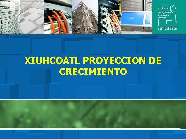 XIUHCOATL PROYECCION DE CRECIMIENTO 