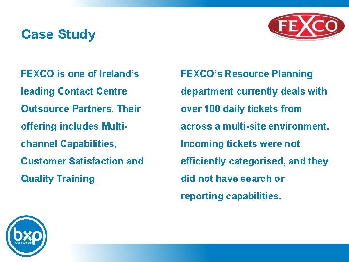 Case Study FEXCO is one of Ireland’s FEXCO’s Resource Planning leading Contact Centre department