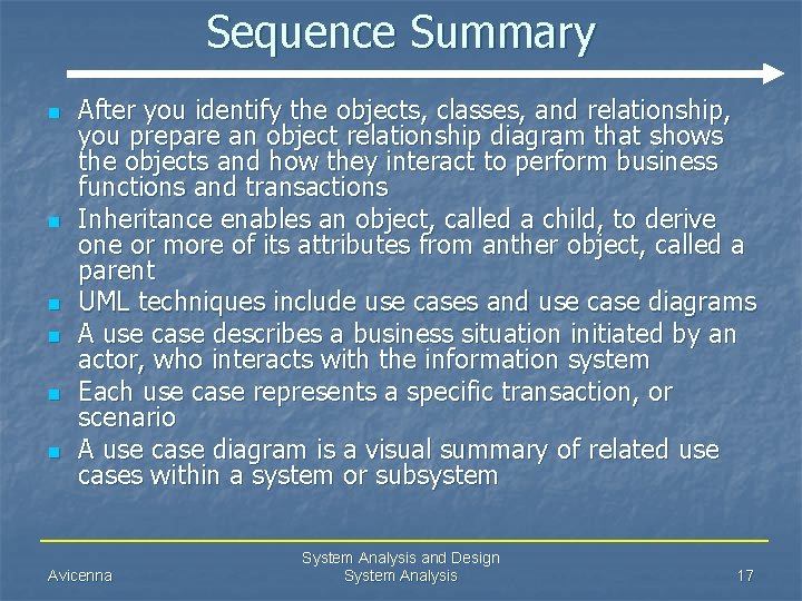 Sequence Summary n n n After you identify the objects, classes, and relationship, you
