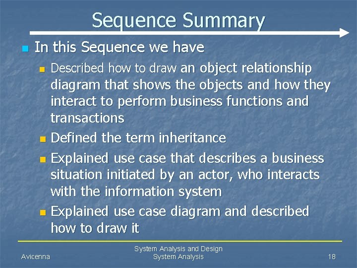 Sequence Summary n In this Sequence we have n Described how to draw an