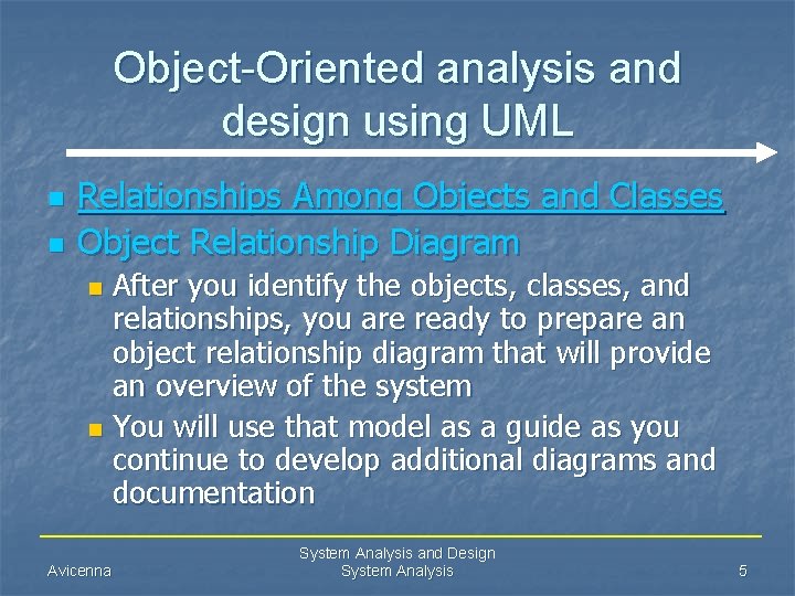 Object-Oriented analysis and design using UML n n Relationships Among Objects and Classes Object