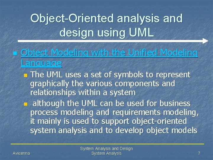 Object-Oriented analysis and design using UML n Object Modeling with the Unified Modeling Language