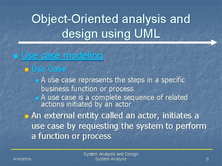 Object-Oriented analysis and design using UML n Use case modeling n Use Case A