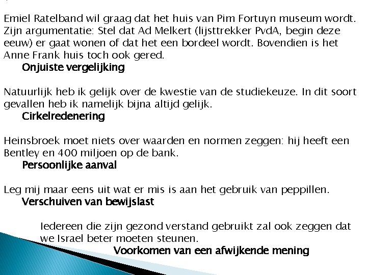 Emiel Ratelband wil graag dat het huis van Pim Fortuyn museum wordt. Zijn argumentatie: