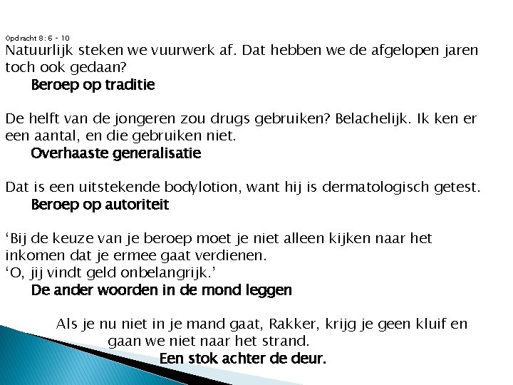 Opdracht 8: 6 – 10 Natuurlijk steken we vuurwerk af. Dat hebben we de