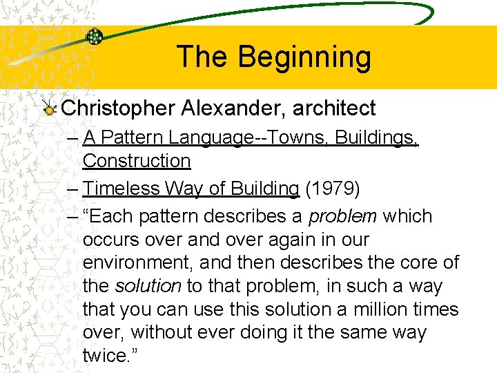 The Beginning Christopher Alexander, architect – A Pattern Language--Towns, Buildings, Construction – Timeless Way