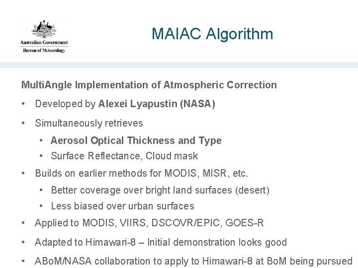 MAIAC Algorithm Multi. Angle Implementation of Atmospheric Correction • Developed by Alexei Lyapustin (NASA)