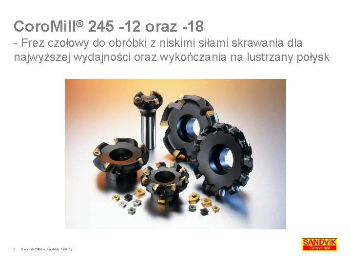 Coro. Mill® 245 -12 oraz -18 - Frez czołowy do obróbki z niskimi siłami