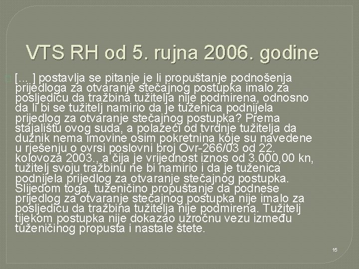 VTS RH od 5. rujna 2006. godine � [. . . ] postavlja se