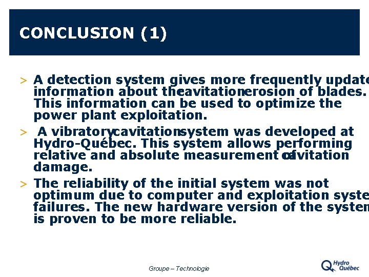 CONCLUSION (1) > A detection system gives more frequently update information about the cavitationerosion
