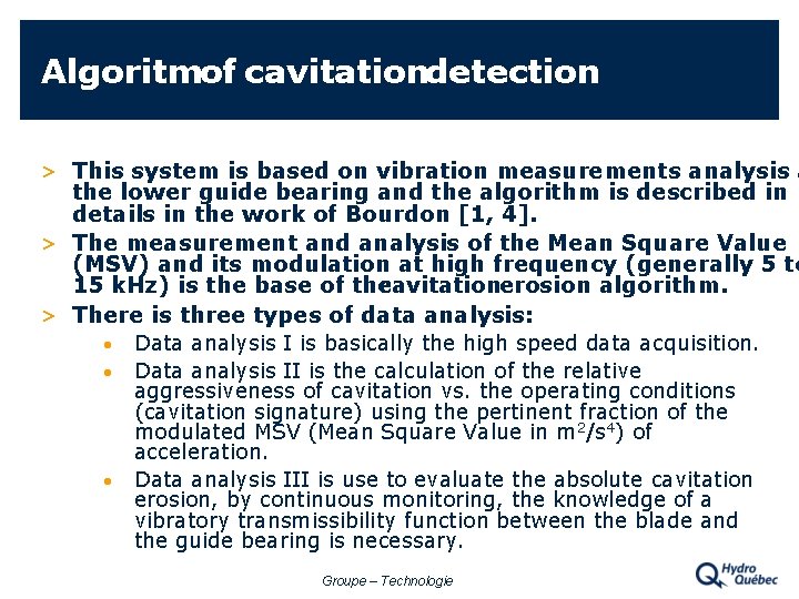 Algoritmof cavitationdetection > This system is based on vibration measurements analysis a the lower