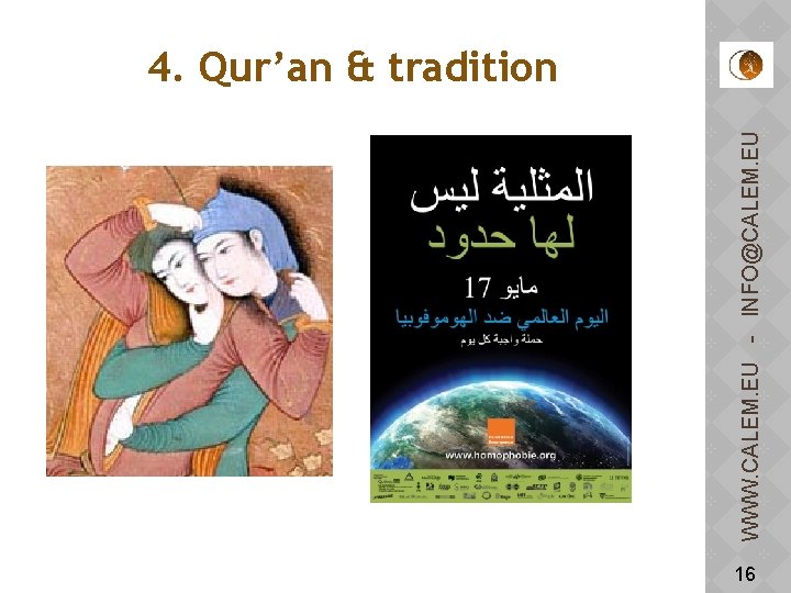 WWW. CALEM. EU - INFO@CALEM. EU 4. Qur’an & tradition 16 