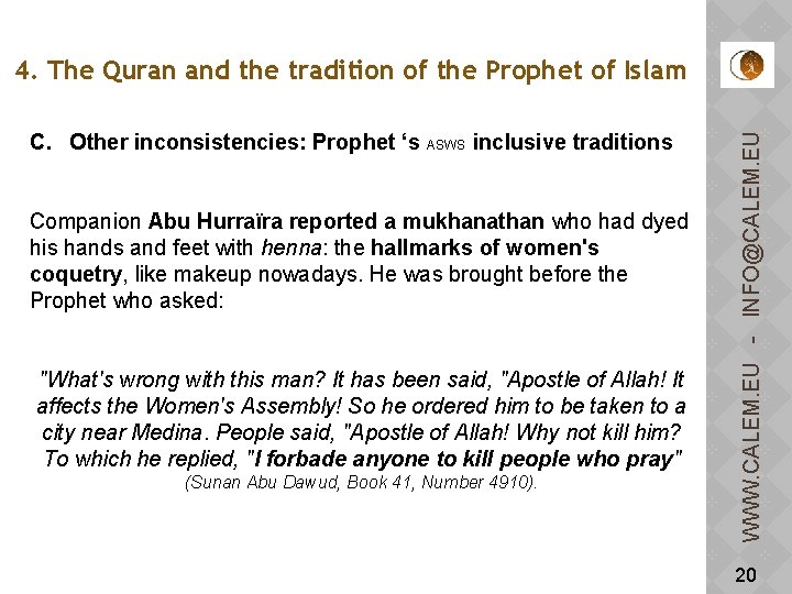 C. Other inconsistencies: Prophet ‘s ASWS inclusive traditions Companion Abu Hurraïra reported a mukhanathan