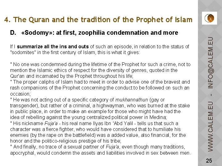 4. The Quran and the tradition of the Prophet of Islam If I summarize