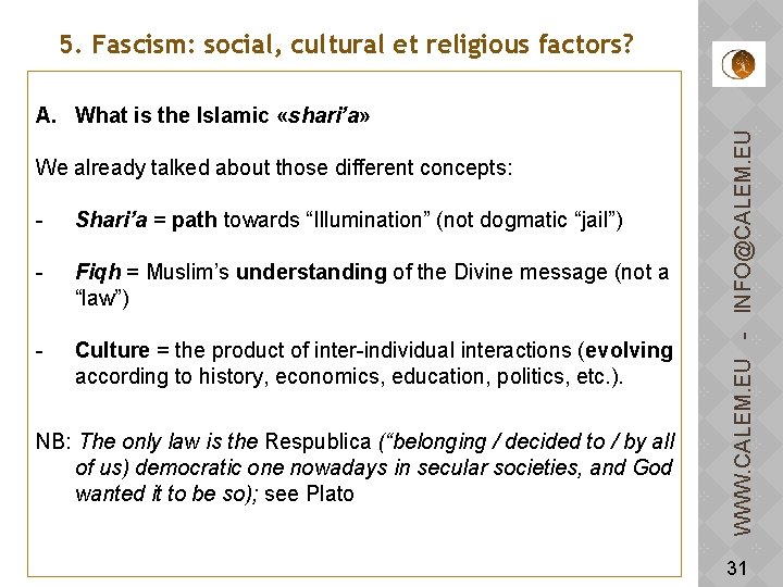 5. Fascism: social, cultural et religious factors? We already talked about those different concepts: