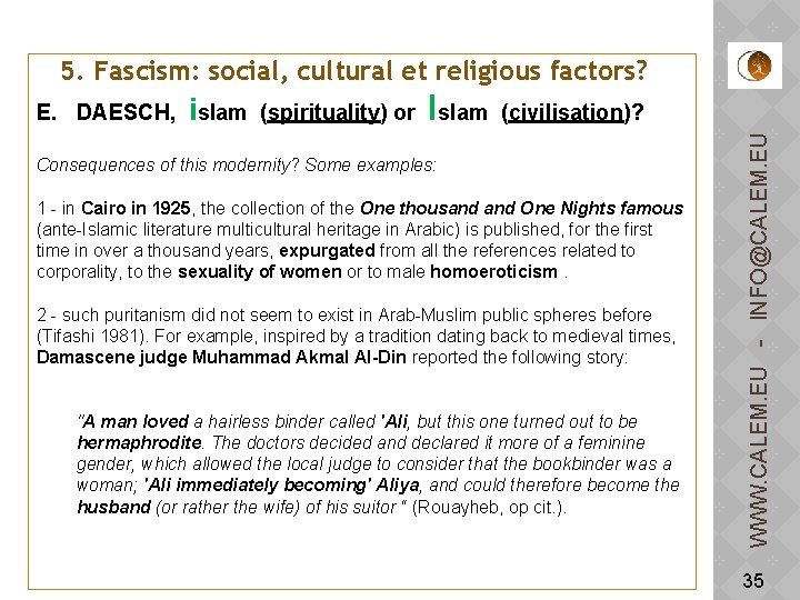 5. Fascism: social, cultural et religious factors? Consequences of this modernity? Some examples: 1