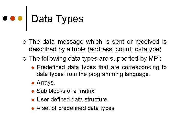Data Types ¢ ¢ The data message which is sent or received is described