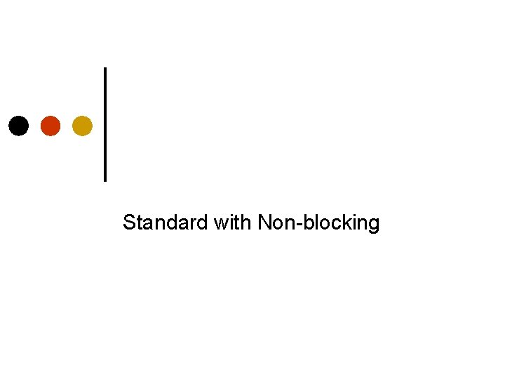 Standard with Non-blocking 