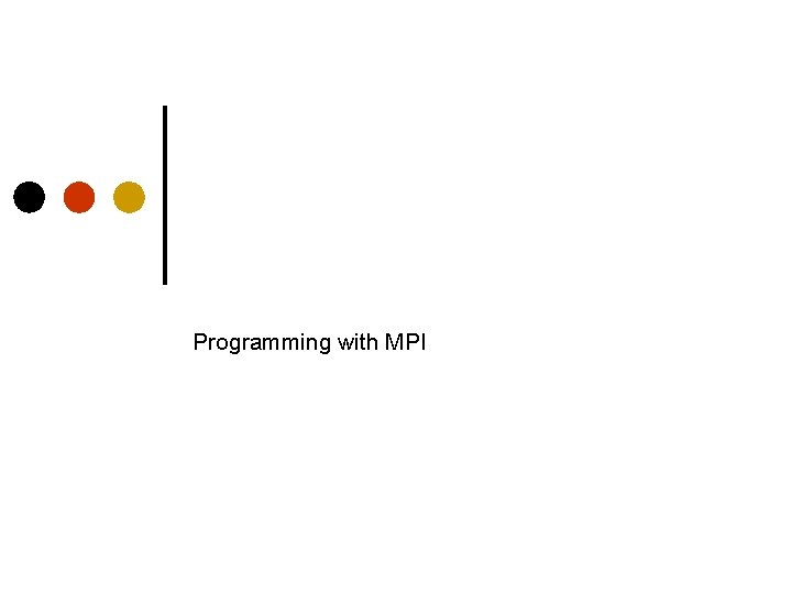 Programming with MPI 