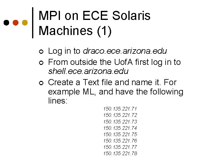 MPI on ECE Solaris Machines (1) ¢ ¢ ¢ Log in to draco. ece.