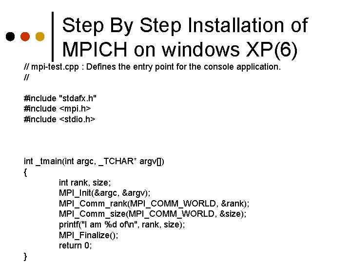 Step By Step Installation of MPICH on windows XP(6) // mpi-test. cpp : Defines