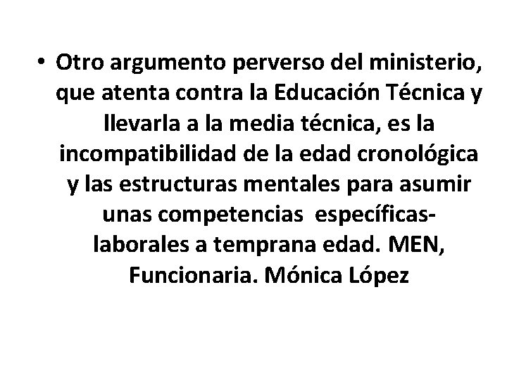  • Otro argumento perverso del ministerio, que atenta contra la Educación Técnica y