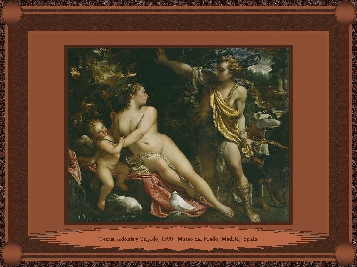 Venus, Adonis y Cupido, 1590 - Museo del Prado, Madrid, Spain 