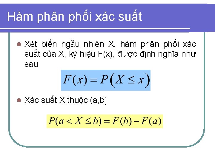 Hàm phân phối xác suất l Xét biến ngẫu nhiên X, hàm phân phối