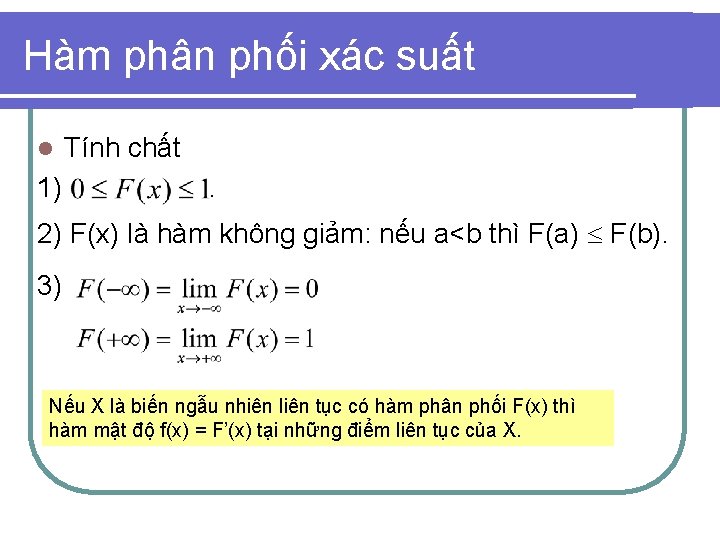 Hàm phân phối xác suất l 1) Tính chất. 2) F(x) là hàm không