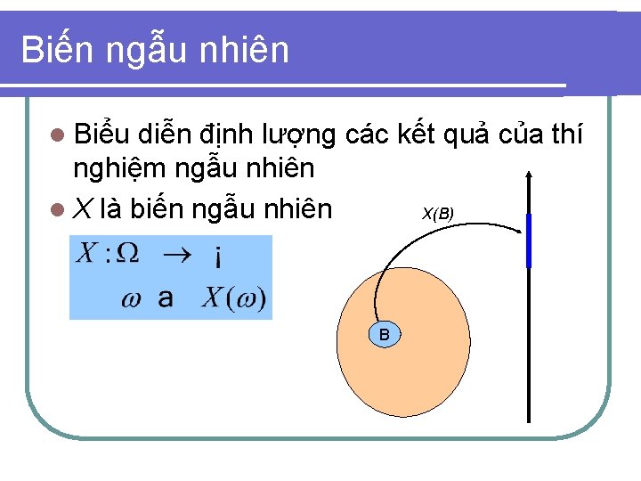 Biến ngẫu nhiên l Biểu diễn định lượng các kết quả của thí nghiệm