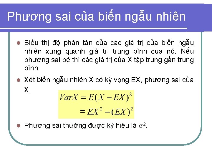 Phương sai của biến ngẫu nhiên l Biểu thị độ phân tán của các