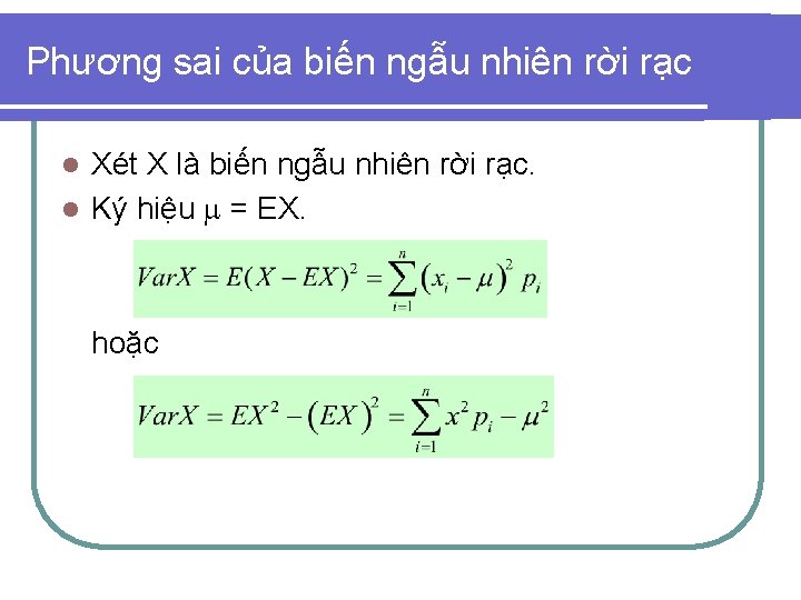 Phương sai của biến ngẫu nhiên rời rạc Xét X là biến ngẫu nhiên