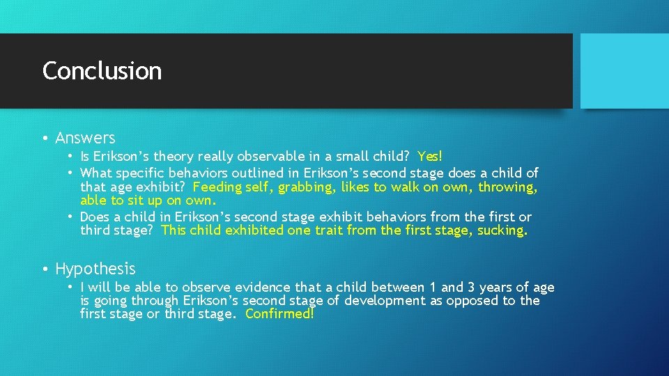 Conclusion • Answers • Is Erikson’s theory really observable in a small child? Yes!