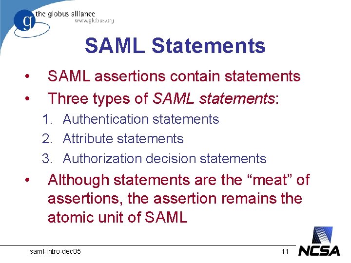 SAML Statements • • SAML assertions contain statements Three types of SAML statements: 1.