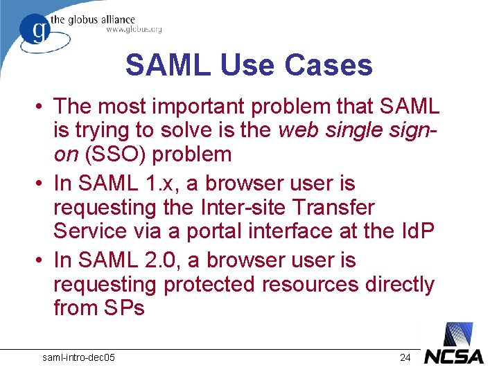 SAML Use Cases • The most important problem that SAML is trying to solve