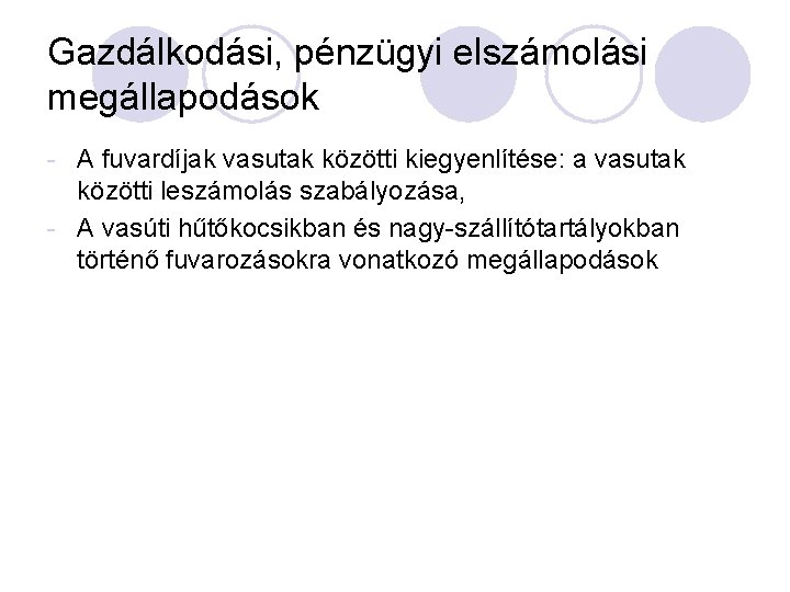 Gazdálkodási, pénzügyi elszámolási megállapodások - A fuvardíjak vasutak közötti kiegyenlítése: a vasutak közötti leszámolás