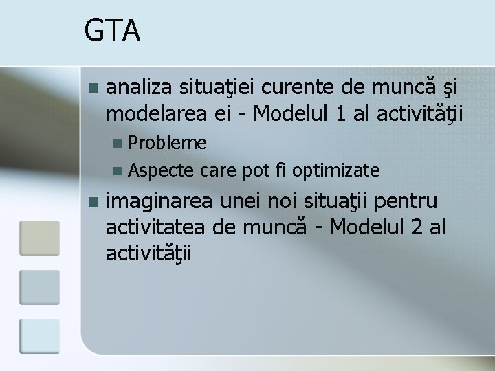 GTA n analiza situaţiei curente de muncă şi modelarea ei - Modelul 1 al