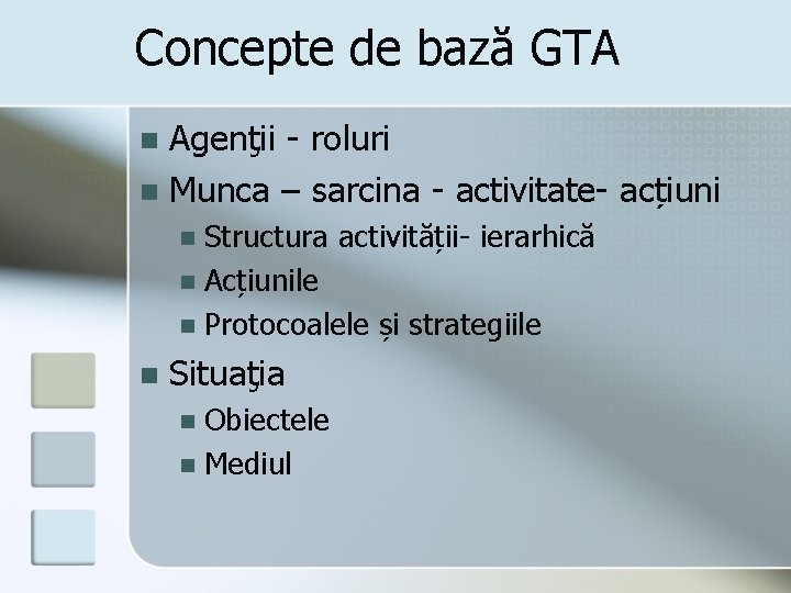 Concepte de bază GTA Agenţii - roluri n Munca – sarcina - activitate- acțiuni