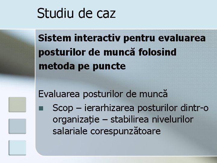 Studiu de caz Sistem interactiv pentru evaluarea posturilor de muncă folosind metoda pe puncte