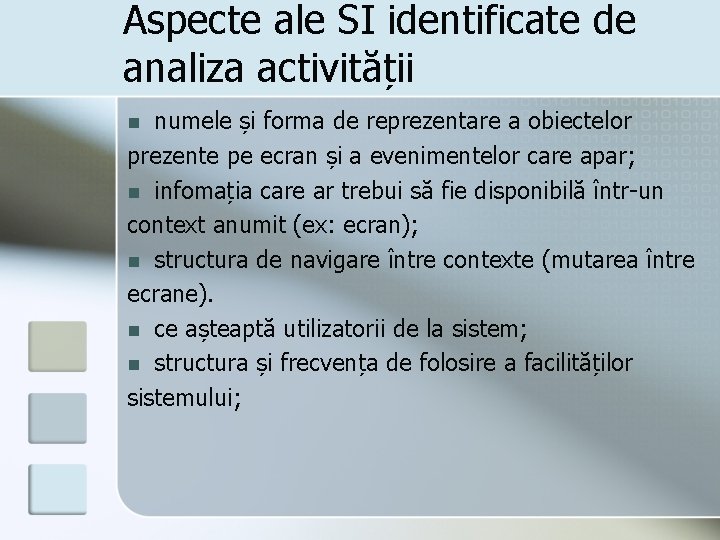 Aspecte ale SI identificate de analiza activității numele și forma de reprezentare a obiectelor